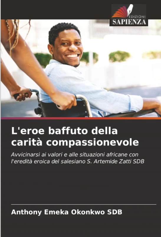 L'eroe baffuto della carità compassionevole: Avvicinarsi ai valori e alle situazioni africane con l'eredità eroica del salesiano S. Artemide Zatti SDB