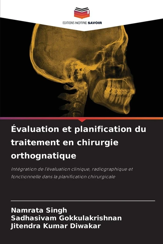 Évaluation et planification du traitement en chirurgie orthognatique: Intégration de l'évaluation clinique, radiographique et fonctionnelle dans la planification chirurgicale