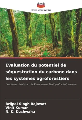 Évaluation du potentiel de séquestration du carbone dans les systèmes agroforestiers: Une étude du district de Bhind dans le Madhya Pradesh en Inde
