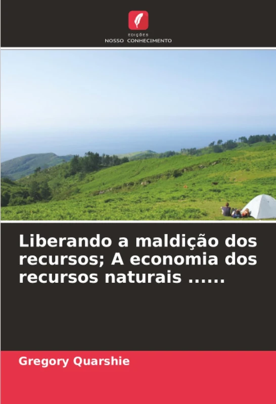 Liberando a maldição dos recursos; A economia dos recursos naturais ......