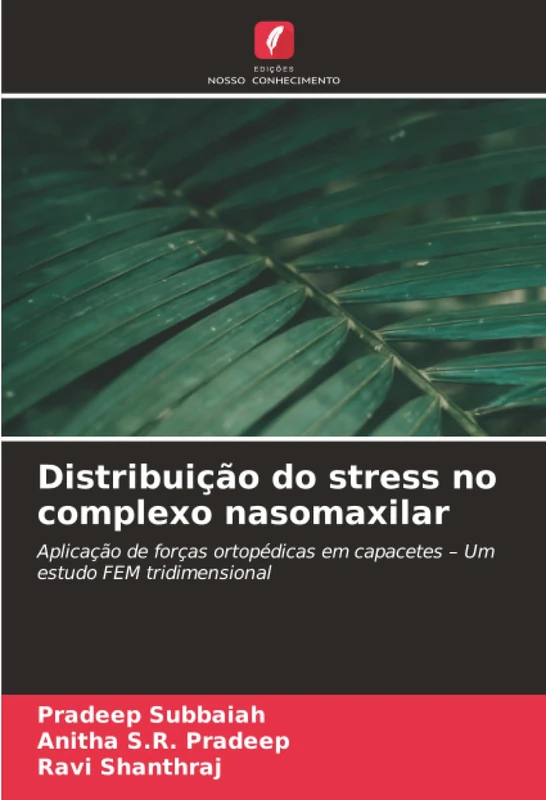 Distribuição do stress no complexo nasomaxilar: Aplicação de forças ortopédicas em capacetes – Um estudo FEM tridimensional