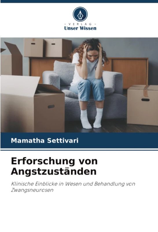 Erforschung von Angstzuständen: Klinische Einblicke in Wesen und Behandlung von Zwangsneurosen