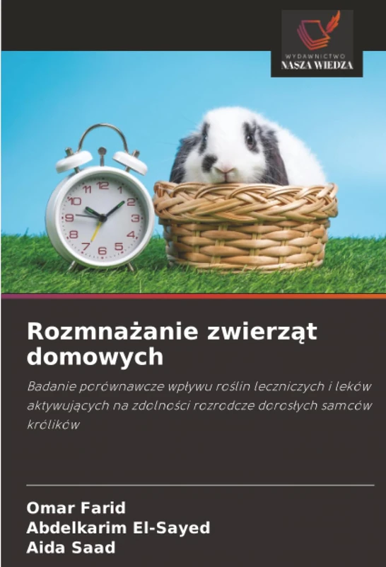 Rozmnażanie zwierząt domowych: Badanie porównawcze wpływu roślin leczniczych i leków aktywujących na zdolności rozrodcze dorosłych samców królików: ... zdolno¿ci rozrodcze doros¿ych samców królików