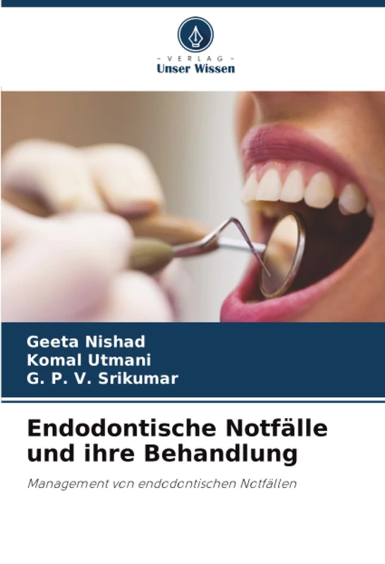 Endodontische Notfälle und ihre Behandlung: Management von endodontischen Notfällen