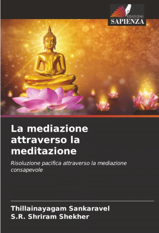 La mediazione attraverso la meditazione: Risoluzione pacifica attraverso la mediazione consapevole