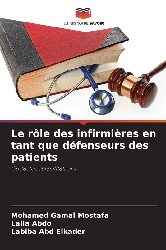 Le rôle des infirmières en tant que défenseurs des patients: Obstacles et facilitateurs