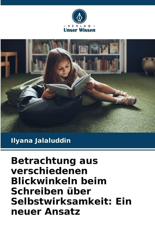 Betrachtung aus verschiedenen Blickwinkeln beim Schreiben über Selbstwirksamkeit: Ein neuer Ansatz