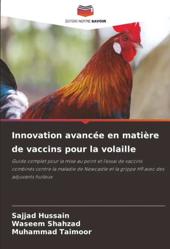 Innovation avancée en matière de vaccins pour la volaille: Guide complet pour la mise au point et l'essai de vaccins combinés contre la maladie de Newcastle et la grippe H9 avec des adjuvants huileux