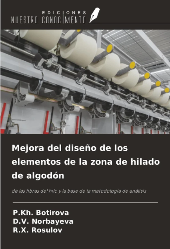 Mejora del diseño de los elementos de la zona de hilado de algodón: de las fibras del hilo y la base de la metodología de análisis