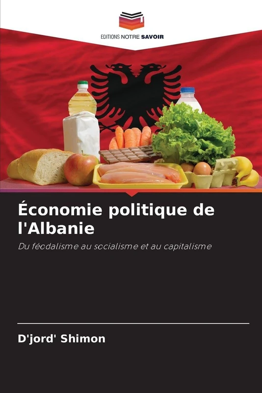 Économie politique de l'Albanie: Du féodalisme au socialisme et au capitalisme