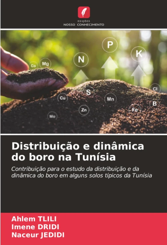 Distribuição e dinâmica do boro na Tunísia: Contribuição para o estudo da distribuição e da dinâmica do boro em alguns solos típicos da Tunísia