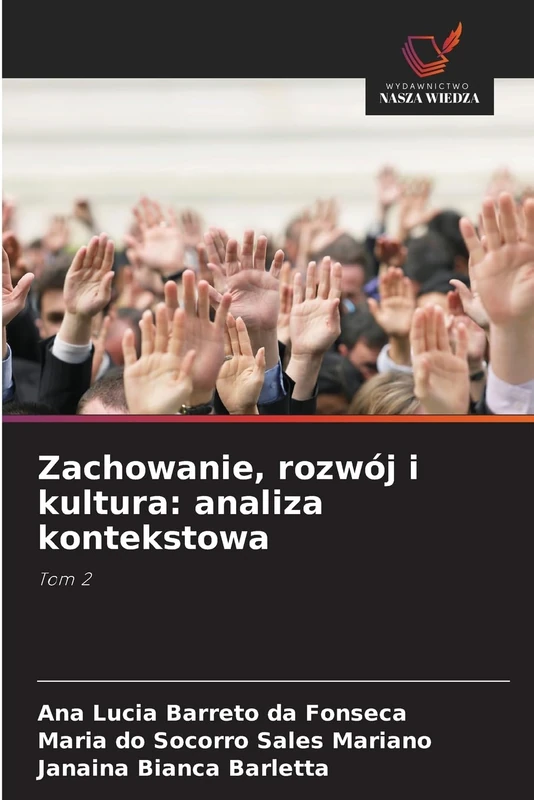 Zachowanie, rozwój i kultura: analiza kontekstowa: Tom 2