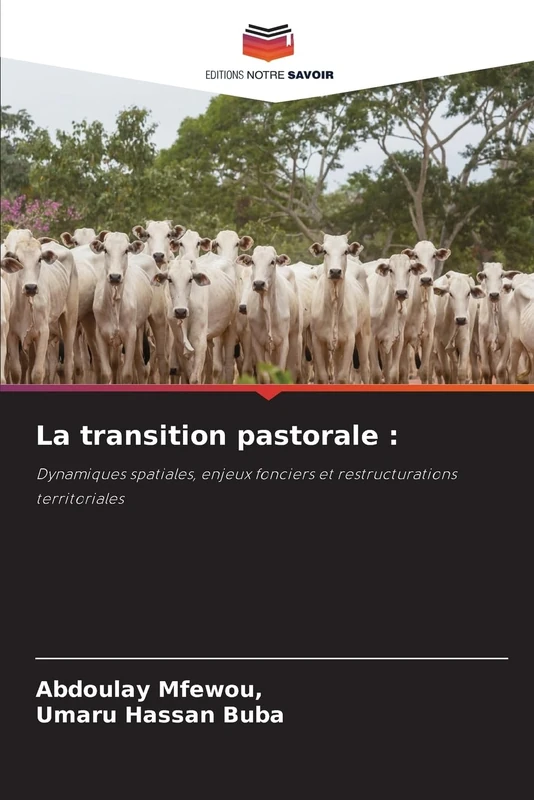 La transition pastorale: Dynamiques spatiales, enjeux fonciers et restructurations territoriales