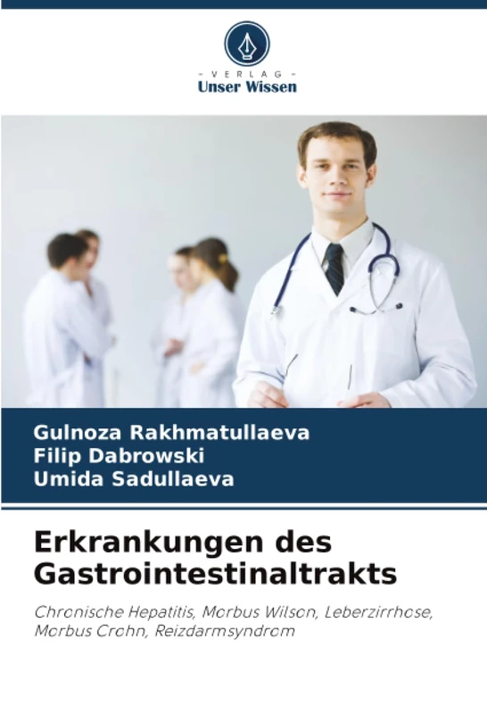 Erkrankungen des Gastrointestinaltrakts: Chronische Hepatitis, Morbus Wilson, Leberzirrhose, Morbus Crohn, Reizdarmsyndrom - Image 1