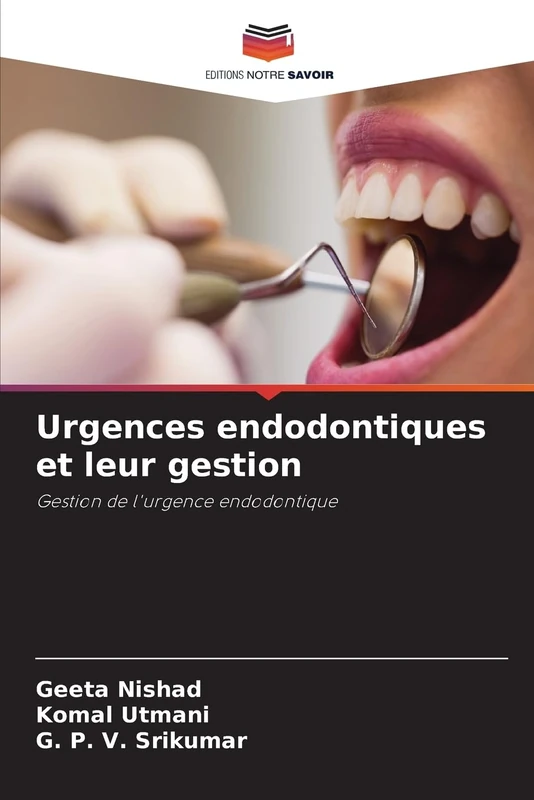 Urgences endodontiques et leur gestion: Gestion de l'urgence endodontique