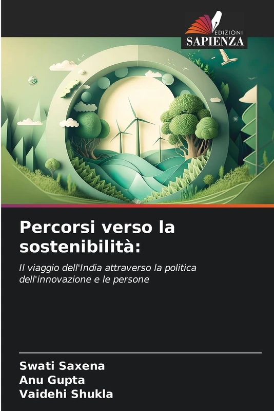 Percorsi verso la sostenibilità:: Il viaggio dell'India attraverso la politica dell'innovazione e le persone