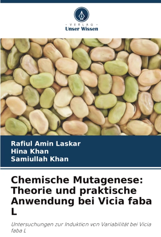 Chemische Mutagenese: Theorie und praktische Anwendung bei Vicia faba L: Untersuchungen zur Induktion von Variabilität bei Vicia faba L