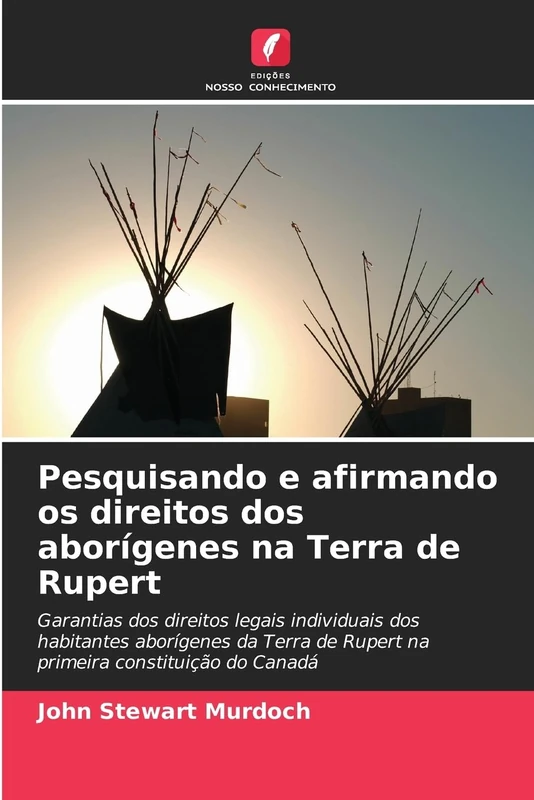 Pesquisando e afirmando os direitos dos aborígenes na Terra de Rupert: Garantias dos direitos legais individuais dos habitantes aborígenes da Terra de Rupert na primeira constituição do Canadá - Image 1