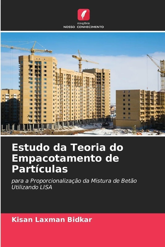 Estudo da Teoria do Empacotamento de Partículas: para a Proporcionalização da Mistura de Betão Utilizando LISA