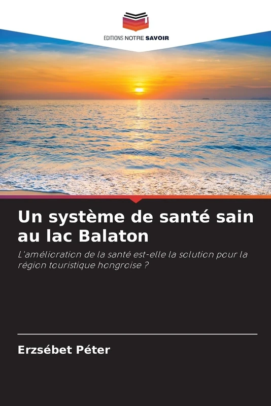 Un système de santé sain au lac Balaton: L'amélioration de la santé est-elle la solution pour la région touristique hongroise ? - Image 1