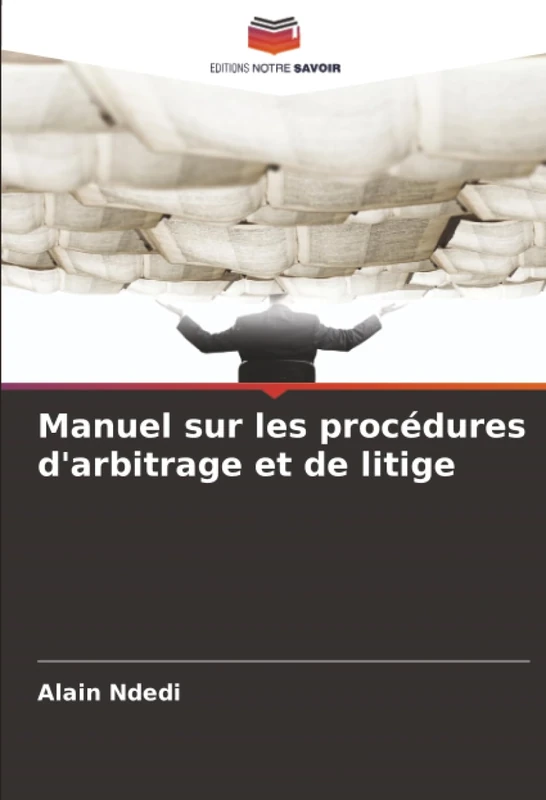 Manuel sur les procédures d'arbitrage et de litige