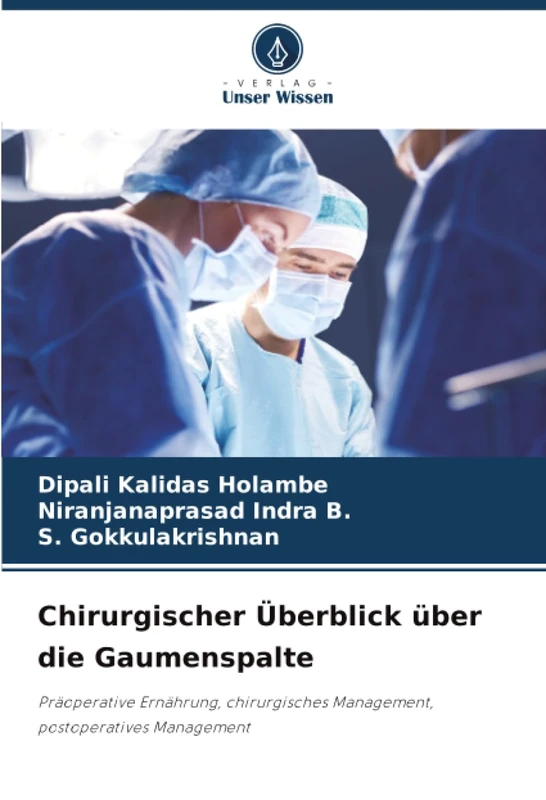 Chirurgischer Überblick über die Gaumenspalte: Präoperative Ernährung, chirurgisches Management, postoperatives Management