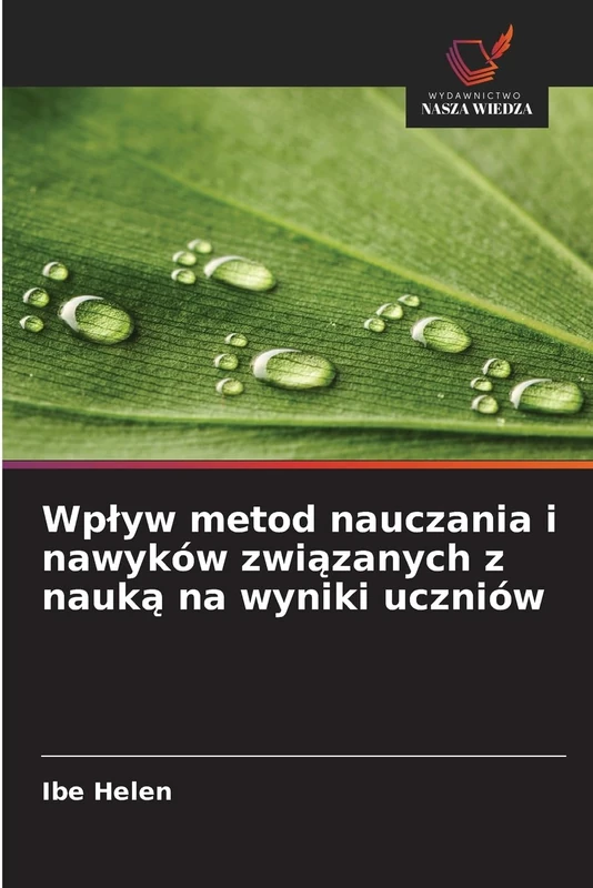Wpływ metod nauczania i nawyków związanych z nauką na wyniki uczniów