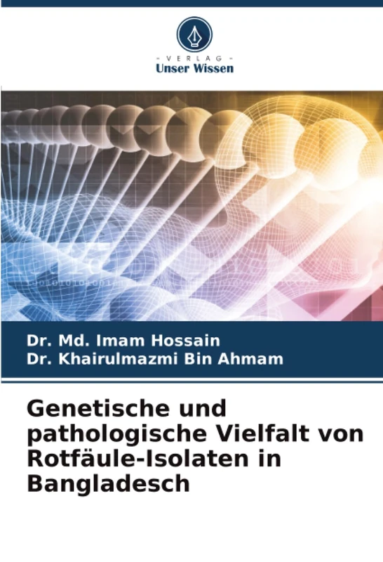 Genetische und pathologische Vielfalt von Rotfäule-Isolaten in Bangladesch