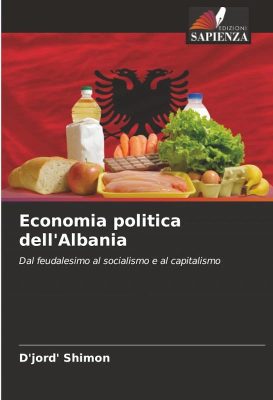 Economia politica dell'Albania: Dal feudalesimo al socialismo e al capitalismo