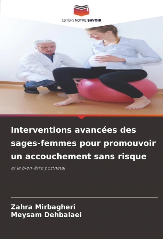 Interventions avancées des sages-femmes pour promouvoir un accouchement sans risque: et le bien-être postnatal