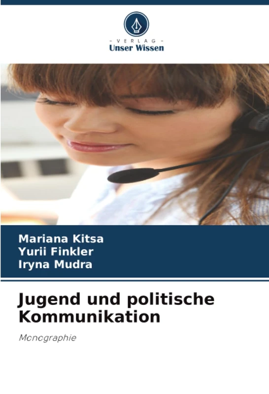 Jugend und politische Kommunikation: Monographie