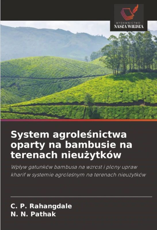 System agroleśnictwa oparty na bambusie na terenach nieużytków: Wpływ gatunków bambusa na wzrost i plony upraw kharif w systemie agroleśnym na ... w systemie agrole¿nym na terenach nieu¿ytków