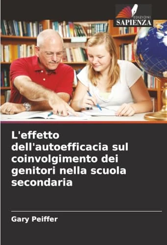 L'effetto dell'autoefficacia sul coinvolgimento dei genitori nella scuola secondaria