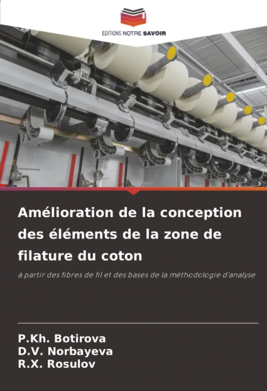 Amélioration de la conception des éléments de la zone de filature du coton: à partir des fibres de fil et des bases de la méthodologie d'analyse - Image 1