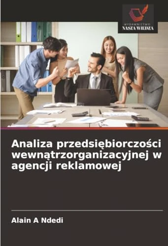 Analiza przedsiębiorczości wewnątrzorganizacyjnej w agencji reklamowej
