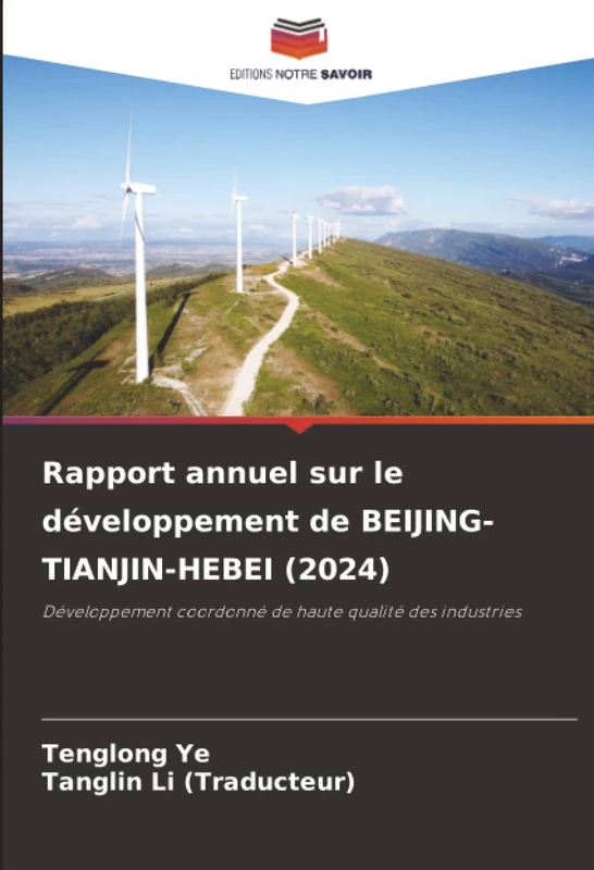Rapport annuel sur le développement de BEIJING-TIANJIN-HEBEI (2024): Développement coordonné de haute qualité des industries - Image 1