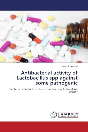 Antibacterial activity of Lactobacillus spp against some pathogenic: bacteria isolated from burn infections in Al-Najaf Al-Ashraf