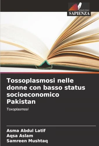 Tossoplasmosi nelle donne con basso status socioeconomico Pakistan: Toxoplasmosi