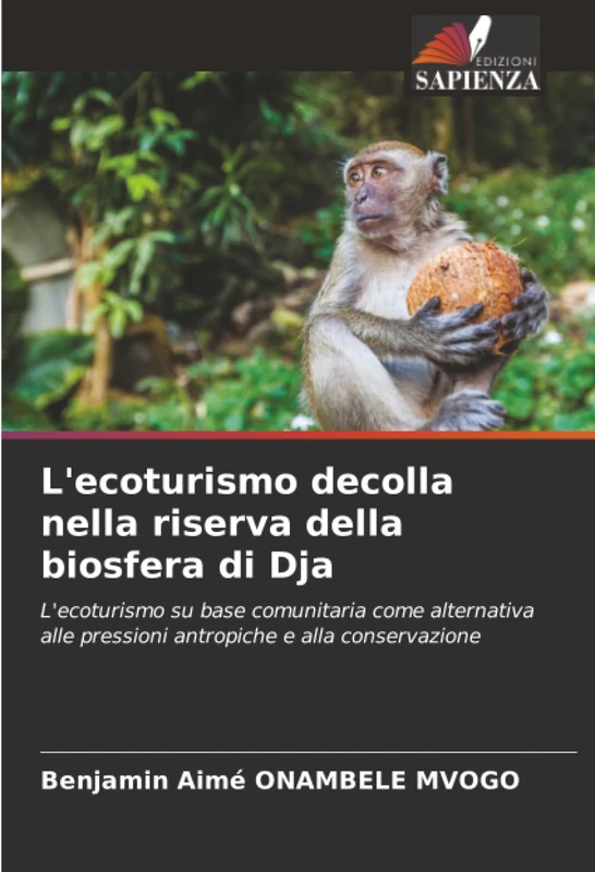 L'ecoturismo decolla nella riserva della biosfera di Dja: L'ecoturismo su base comunitaria come alternativa alle pressioni antropiche e alla conservazione