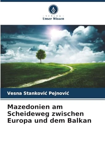 Mazedonien am Scheideweg zwischen Europa und dem Balkan