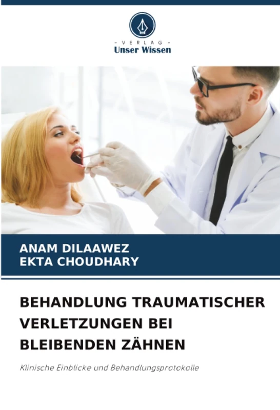BEHANDLUNG TRAUMATISCHER VERLETZUNGEN BEI BLEIBENDEN ZÄHNEN: Klinische Einblicke und Behandlungsprotokolle