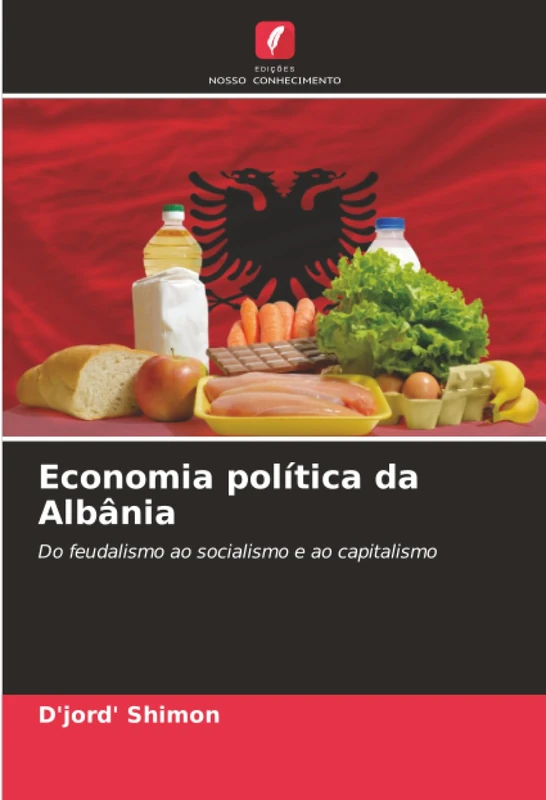 Economia política da Albânia: Do feudalismo ao socialismo e ao capitalismo