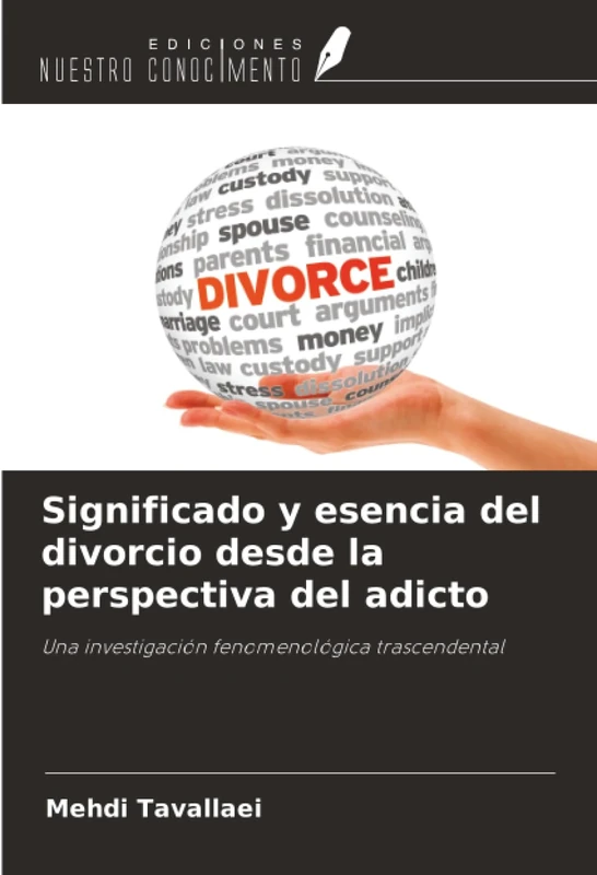 Significado y esencia del divorcio desde la perspectiva del adicto: Una investigación fenomenológica trascendental