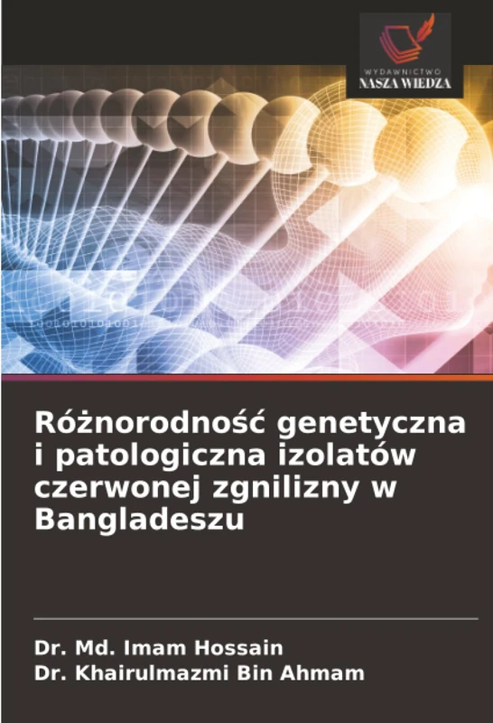 Różnorodność genetyczna i patologiczna izolatów czerwonej zgnilizny w Bangladeszu