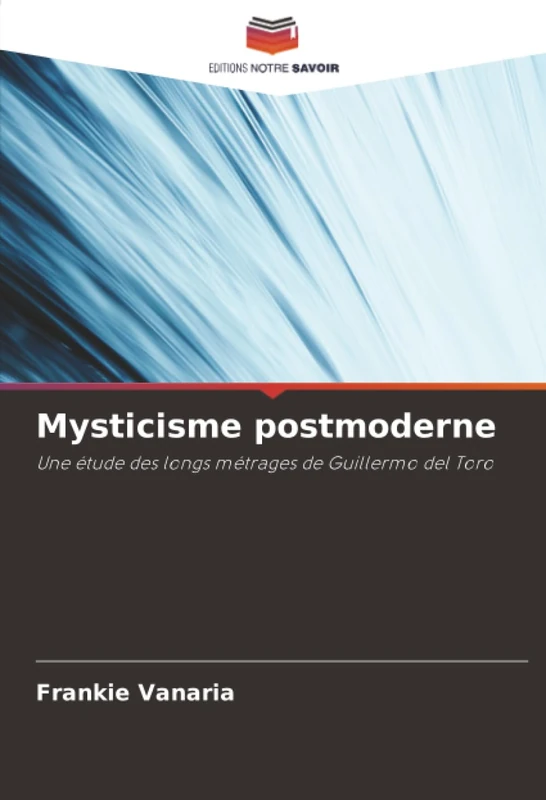 Mysticisme postmoderne: Une étude des longs métrages de Guillermo del Toro