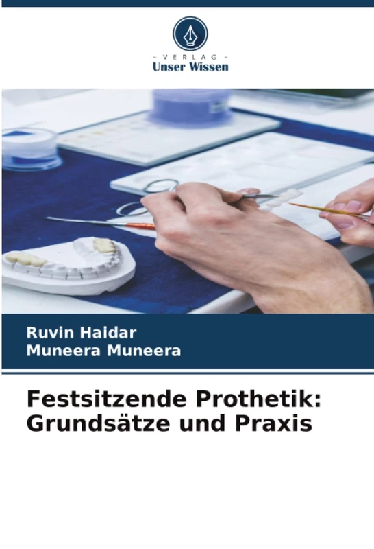 Festsitzende Prothetik: Grundsätze und Praxis