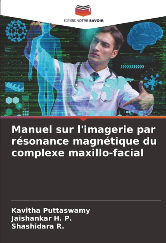 Manuel sur l'imagerie par résonance magnétique du complexe maxillo-facial