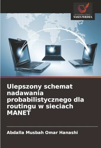 Ulepszony schemat nadawania probabilistycznego dla routingu w sieciach MANET