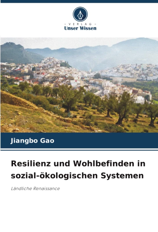 Resilienz und Wohlbefinden in sozial-ökologischen Systemen: Ländliche Renaissance