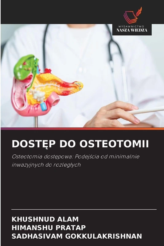 DOSTĘP DO OSTEOTOMII: Osteotomia dostępowa: Podejścia od minimalnie inwazyjnych do rozległych